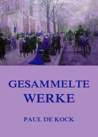 Title: Gesammelte Werke, Author: Paul de Kock