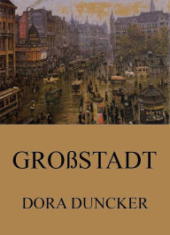 Title: Großstadt, Author: Dora Duncker