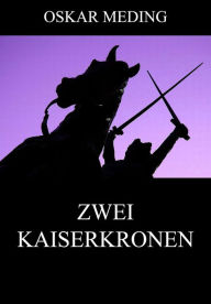 Title: Zwei Kaiserkronen, Author: Oskar Meding