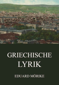 Title: Griechische Lyrik, Author: Eduard Mörike