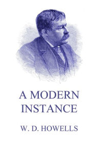 Title: A Modern Instance, Author: William Dean Howells