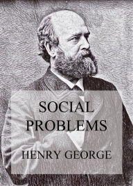 Title: Social Problems, Author: Henry George