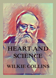 Title: Heart and Science, Author: Wilkie Collins