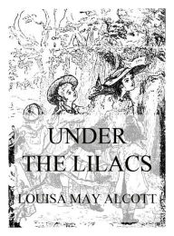 Title: Under The Lilacs, Author: Louisa May Alcott