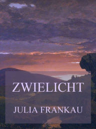 Title: Zwielicht, Author: Julia Frankau