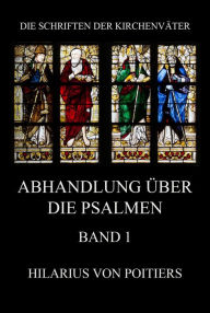 Title: Abhandlungen über die Psalmen, Band 1, Author: Hilarius von Poitiers