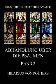 Title: Abhandlungen über die Psalmen, Band 2, Author: Hilarius von Poitiers