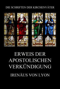 Title: Erweis der apostolischen Verkündigung, Author: Irenäus von Lyon