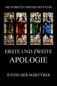 Title: Erste und zweite Apologie, Author: Justin der Märtyrer
