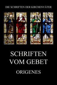 Title: Schriften vom Gebet, Author: Origenes