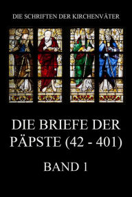 Title: Die Briefe der Päpste (42-401), Band 1, Author: Jürgen Beck