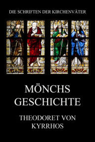Title: Mönchsgeschichte, Author: Theodoret von Kyrrhos