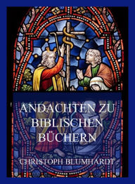 Title: Andachten zu biblischen Büchern, Author: Christoph Blumhardt