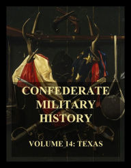 Title: Confederate Military History: Vol. 14: Texas, Author: Oran M. Roberts