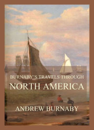 Title: Burnaby's Travels through North America, Author: Andrew Burnaby