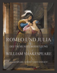 Title: Romeo und Julia: Deutsche Neuübersetzung, Author: William Shakespeare