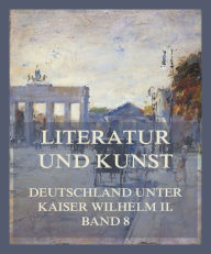 Title: Literatur und Kunst, Author: Prof. Dr. Alfred Biese