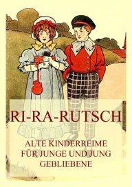 Title: Ri-Ra-Rutsch: Alte Kinderreime für Junge und jung Gebliebene, Author: Jürgen Beck