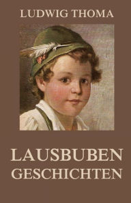 Title: Lausbubengeschichten, Author: Ludwig Thoma