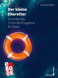 Title: Der kleine Eheretter: Ein einfaches 3-Schritte-Programm für Paare, Author: Monika Röder