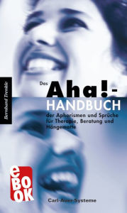 Title: Das Aha!-Handbuch der Aphorismen und Sprüche Therapie, Beratung und Hängematte, Author: Bernhard Trenkle