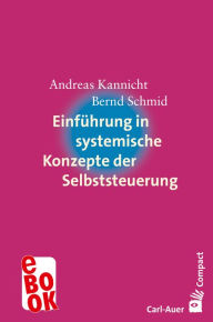 Title: Einführung in systemische Konzepte der Selbststeuerung, Author: Andreas Kannicht