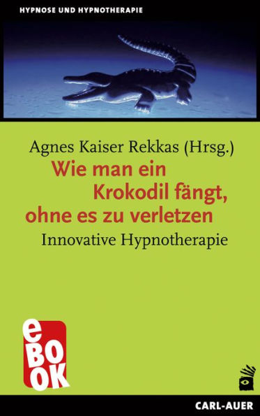 Wie man ein Krokodil fängt, ohne es zu verletzen: Innovative Hypnotherapie