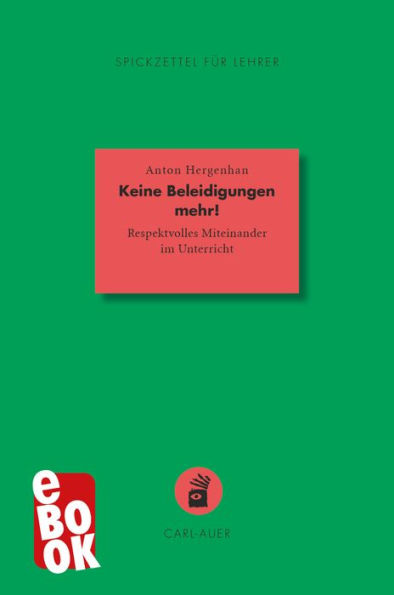 Keine Beleidigungen mehr!: Respektvolles Miteinander im Unterricht