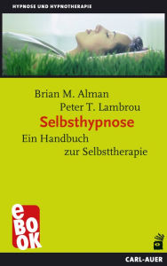 Title: Selbsthypnose: Ein Handbuch zur Selbsttherapie, Author: Brian M Alman