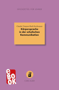 Title: Körpersprache in der schulischen Kommunikation, Author: Claudia Timpner