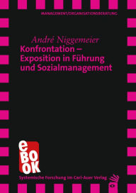 Title: Konfrontation - Exposition in Führung und Sozialmanagement, Author: André Niggemeier