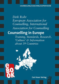 Title: Counselling in Europe: Training, Standards, Research, 'Culture' & Information about 39 Countries, Author: Dirk Rohr