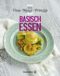 Title: Basisch essen: Das Viva-Mayr-Prinzip, Author: Emanuela Fischer