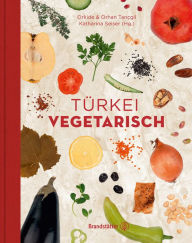 Title: Türkei vegetarisch, Author: Orhan Tançgil