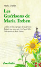 Les Guerisons de Maria Treben: Lettres et temongnages de guerisons d'apres son ouvrage 