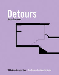 Title: Detours: Ten Modern Buildings Revisted, Author: Martin Feiersinger