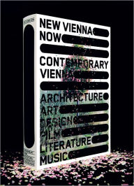 Title: New Vienna Now: Contemporary Vienna, Author: Christoph Thun-Hohenstein