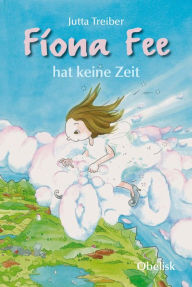 Title: Fiona Fee hat keine Zeit, Author: Jutta Treiber