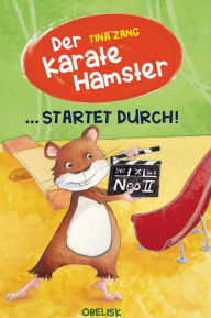 Title: Der Karatehamster startet durch!, Author: Tina Zang