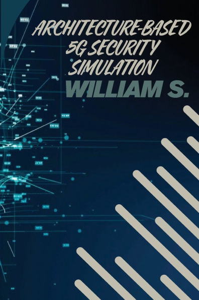 Architecture-Based 5G Security Simulation