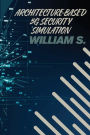 Architecture-Based 5G Security Simulation