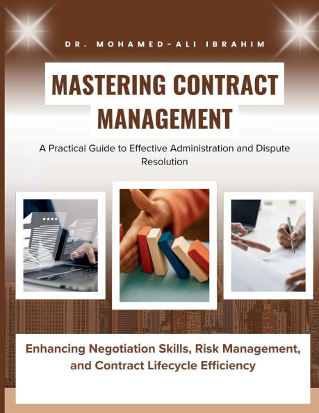 Mastering Contract Management: Enhancing Negotiation Skills, Risk Management, and Contract Lifecycle Efficiency