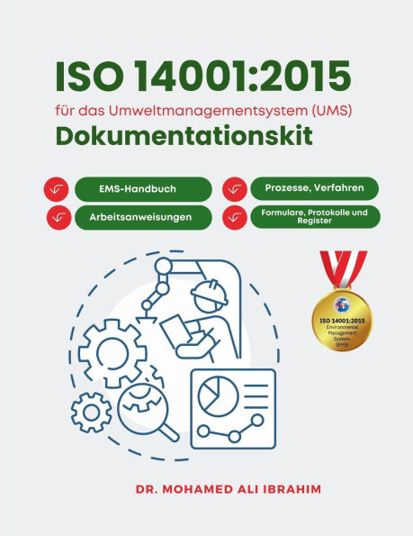 ISO 14001: 2015 Dokumentationskit fÃ¯Â¿Â½r das Umweltmanagementsystem (UMS): Richtlinien, Prozesse, Verfahren, Arbeitsanweisungen, Umwelt-Handbuch, Formulare, Protokolle und Register)