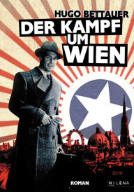 Title: Der Kampf um Wien, Author: Hugo Bettauer