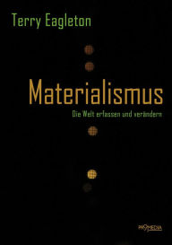 Title: Materialismus: Die Welt erfassen und verändern, Author: Terry Eagleton