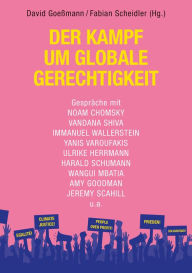 Title: Der Kampf um globale Gerechtigkeit, Author: David Goeßmann
