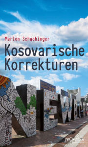 Title: Kosovarische Korrekturen, Author: Marlen Schachinger