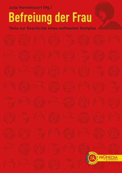 Befreiung der Frau: Texte zur Geschichte eines weltweiten Kampfes