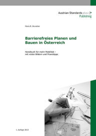 Title: Barrierefreies Planen und Bauen in Österreich: Handbuch für mehr Mobilität - mit vielen Bildern und Praxistipps, Author: Maria R. Grundner