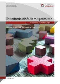 Title: Standards einfach mitgestalten: Wie sie entstehen - wer aller mitmacht - und warum, Author: Austrian Standards International